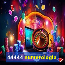 44444 numerologia